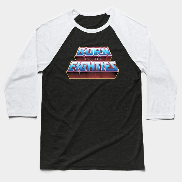 BORN IN THE EIGHTIES Baseball T-Shirt by Skullpy